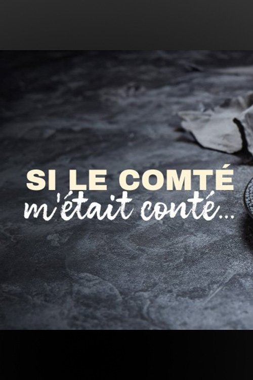 Si le comté m'était conté.... tv show poster