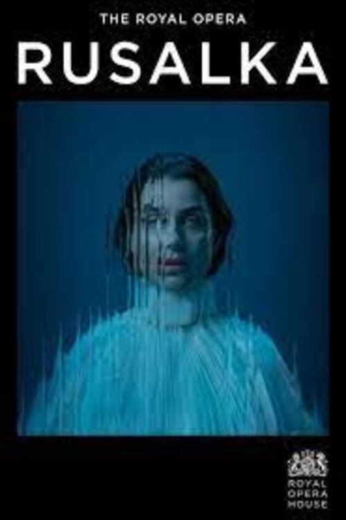 Royal Opera House 2023/24: Rusalka movie poster