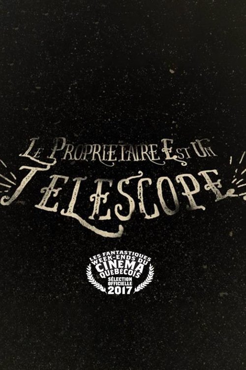 Le propriétaire est un télescope movie poster