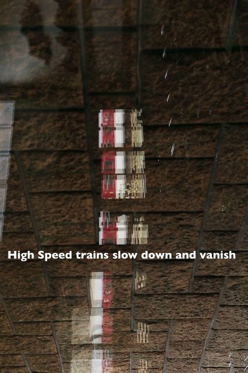 High Speed trains slow down and vanish movie poster