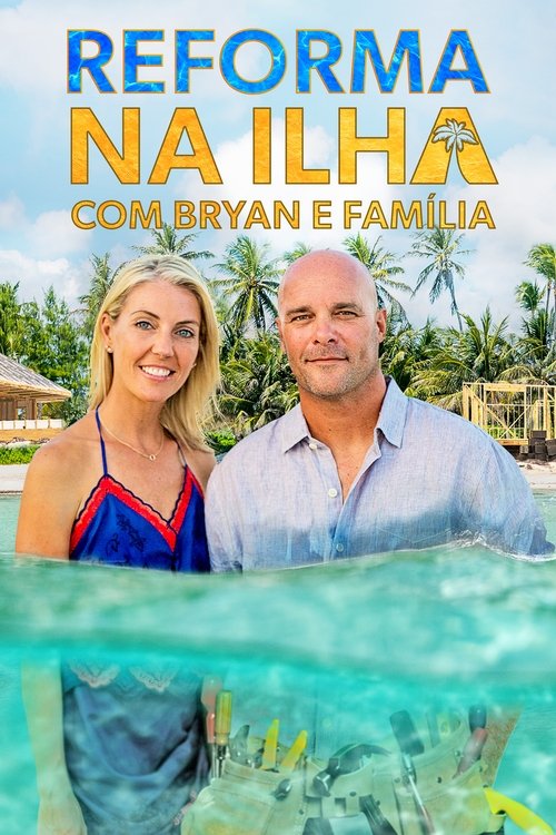 Poster da série Reforma na Ilha com Bryan e Família