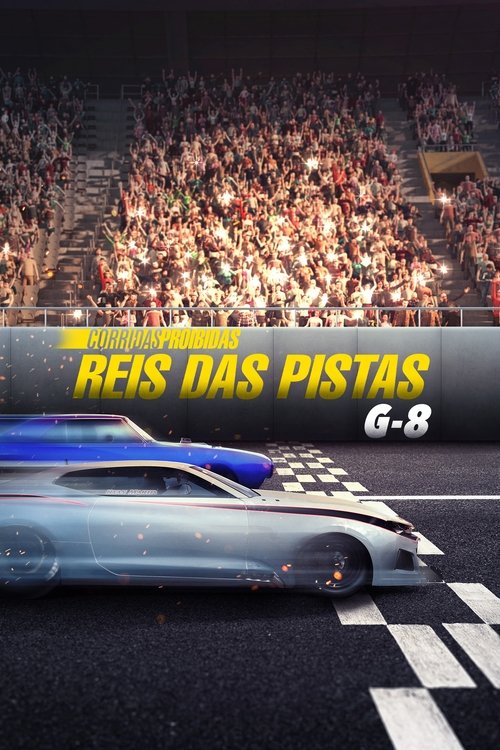 Poster da série Corridas Proibidas: Reis das Pistas: G-8