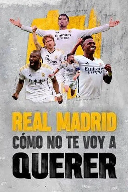 Poster do filme Real Madrid: Cómo no te voy a querer