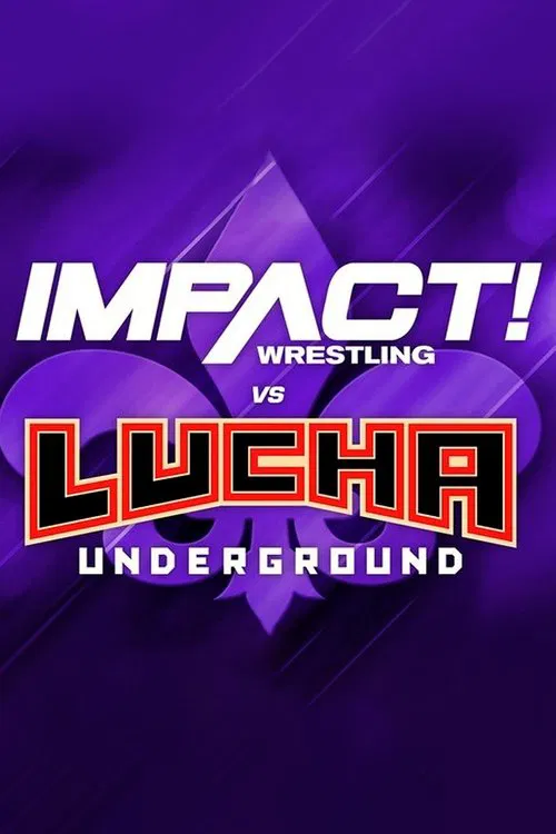 IMPACT Wrestling vs. Lucha Underground 2018 movie poster