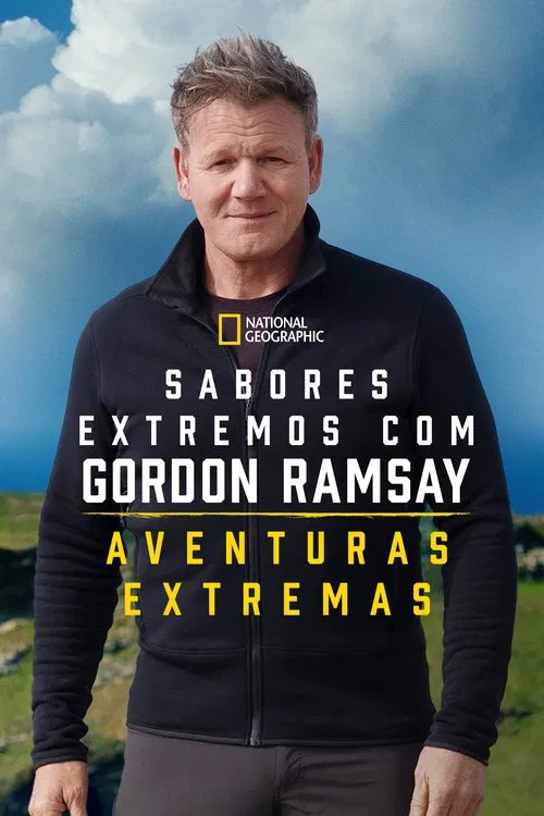 Poster da série Sabores Extremos com Gordon Ramsay: Aventuras Extremas