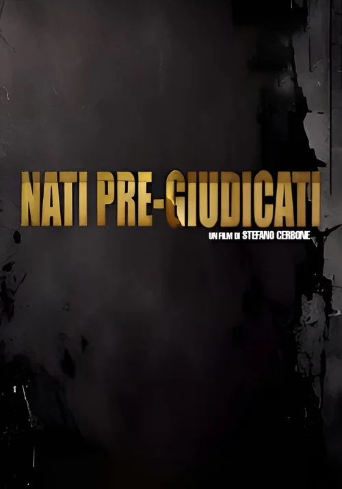 Nati Pre-Giudicati movie poster