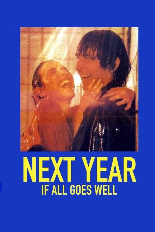 Next Year If All Goes Well movie poster