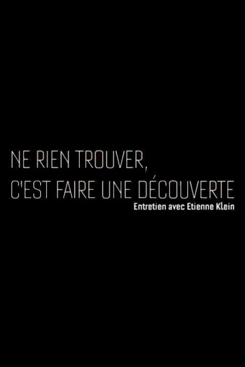 Ne rien trouver, c'est faire une découverte movie poster