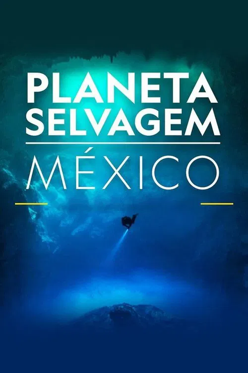 Poster da série Planeta Selvagem: México