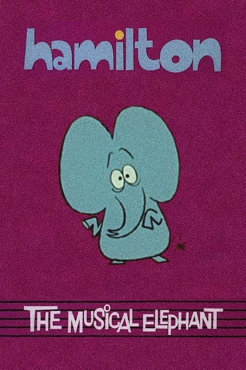 Poster do filme Hamilton the Musical Elephant