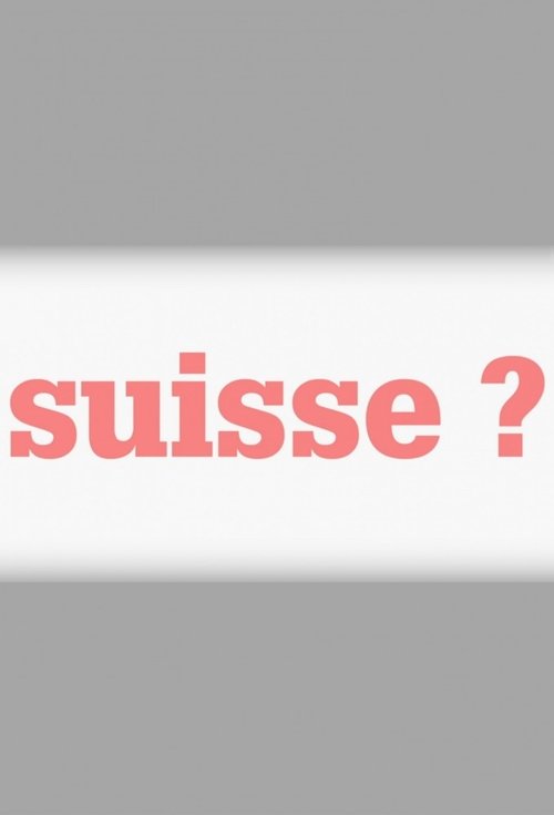 Swiss? tv show poster