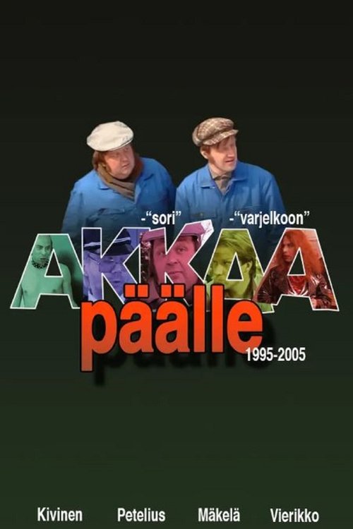 Akkaa päälle tv show poster