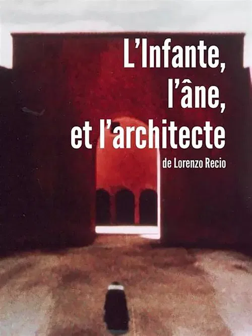 L'Infante, l'âne et l'architecte movie poster