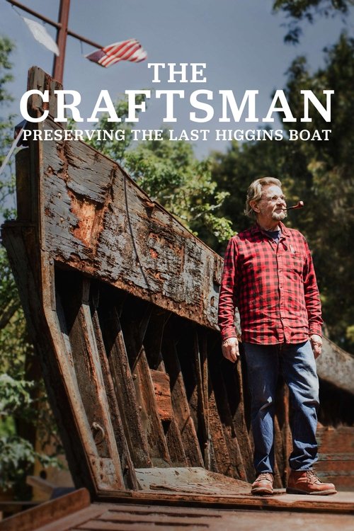 The Craftsman: Preserving the Last Higgins Boat movie poster