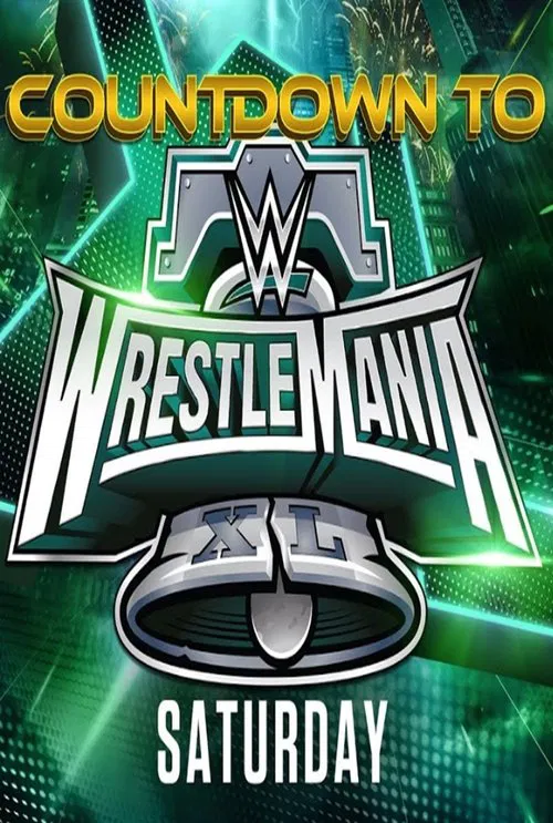 Poster do filme WWE Countdown to WrestleMania XL Saturday