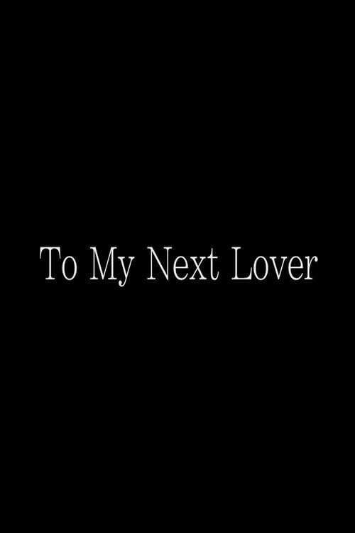 To My Next Lover movie poster
