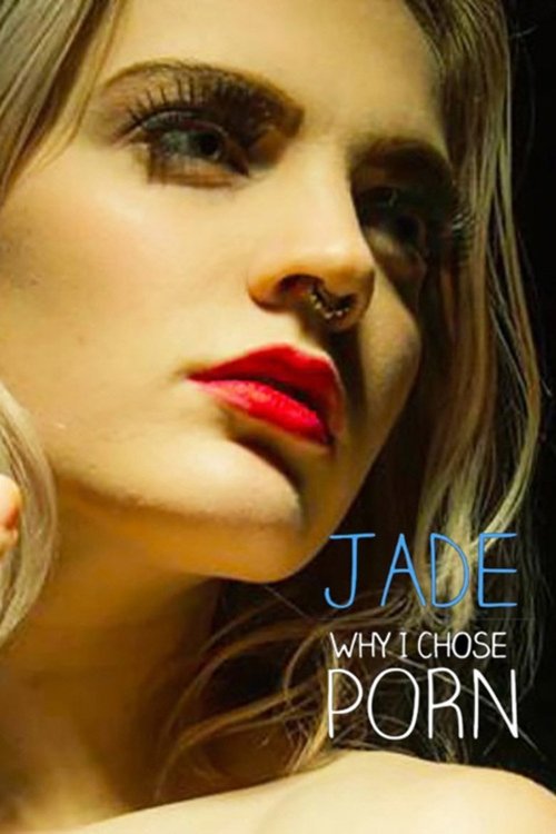 Jade - Why I Chose Porn movie poster