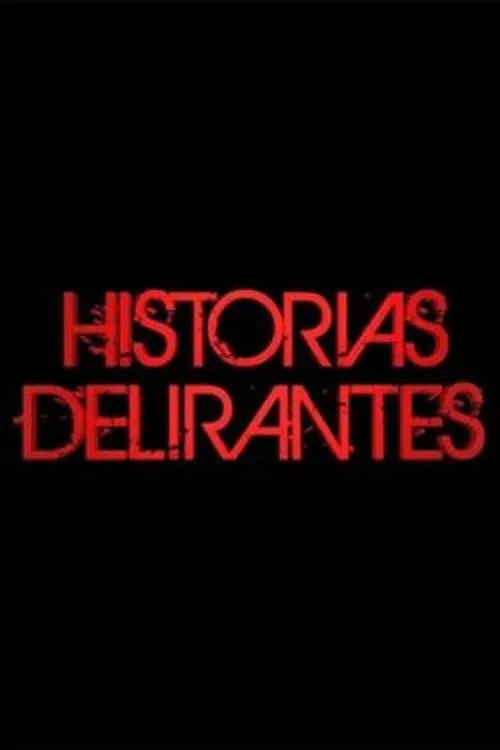 Historias Delirantes tv show poster