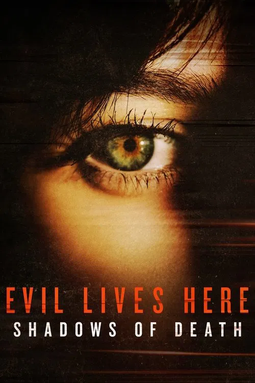 Evil Lives Here: Shadows Of Death tv show poster