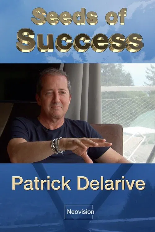 Seeds of Success - Patrick Delarive movie poster