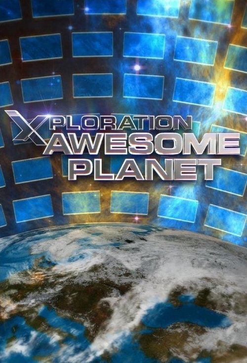 Xploration Awesome Planet tv show poster