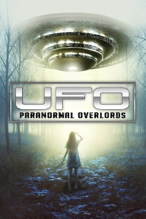 UFO: Paranormal Overlords movie poster