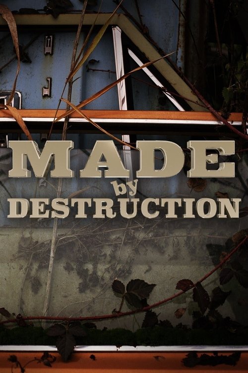 Made by Destruction tv show poster