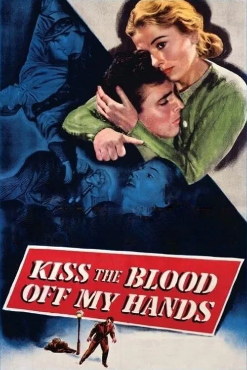 Kiss the Blood Off My Hands movie poster