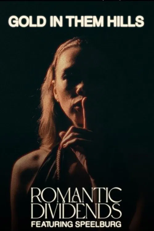 Romantic Dividends: Gold in Them Hills feat. Speelburg movie poster