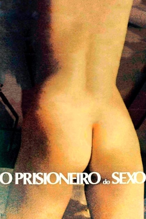 O Prisioneiro do Sexo movie poster