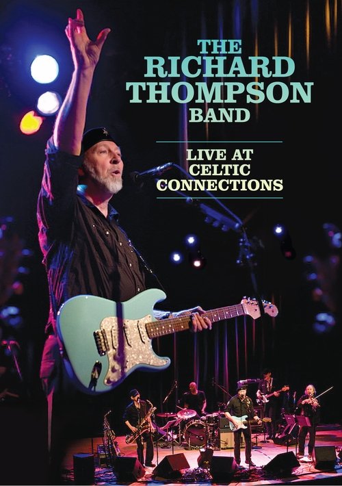 The Richard Thompson Band: Live at Celtic Connections movie poster
