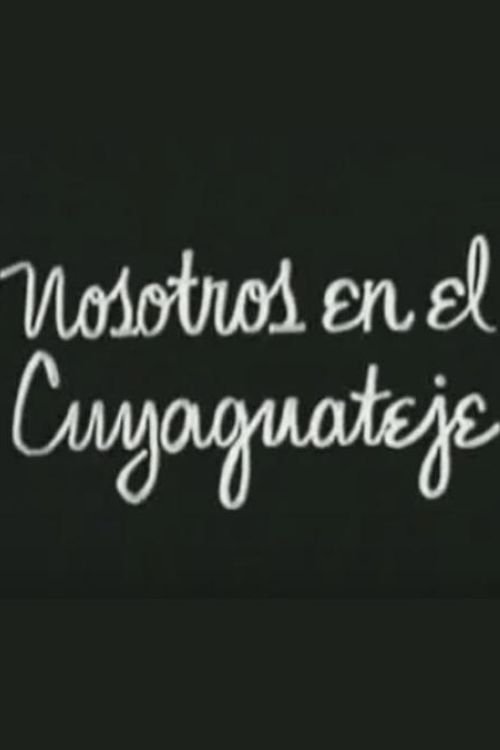 Nosotros en el Cuyaguateje movie poster