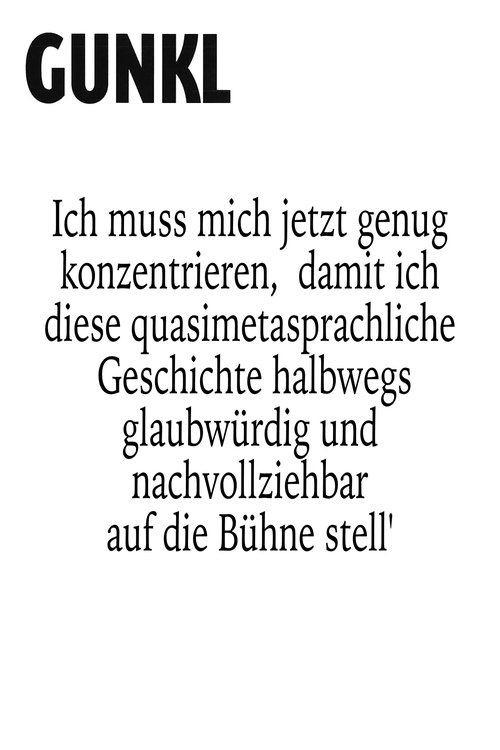 Poster do filme Gunkl: Ich muss mich jetzt genug konzentrieren, damit ich diese quasimetasprachliche Geschichte halbwegs glaubwürdig und nachvollziehbar auf die Bühne stell'