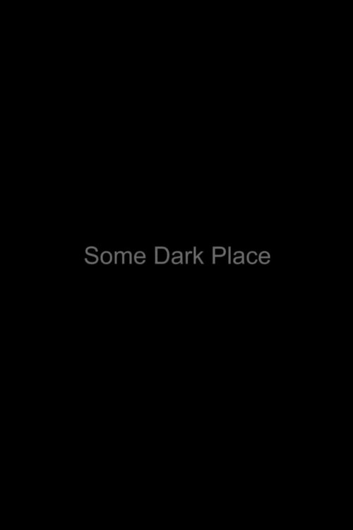 Some Dark Place movie poster