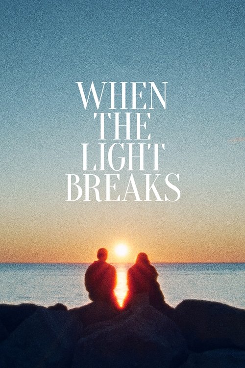 When the Light Breaks movie poster