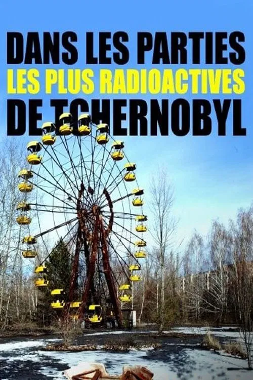 Dans les parties les plus radioactives de Tchernobyl movie poster