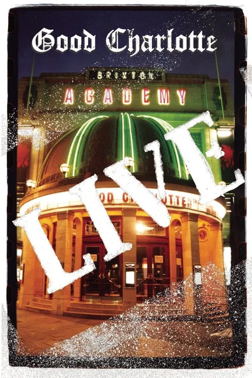 Good Charlotte - Live at Brixton Academy movie poster