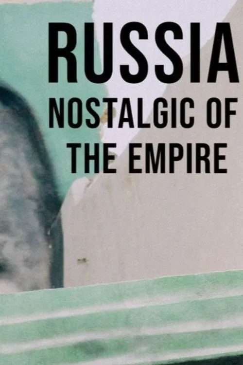 Russia, Nostalgic for the Empire movie poster