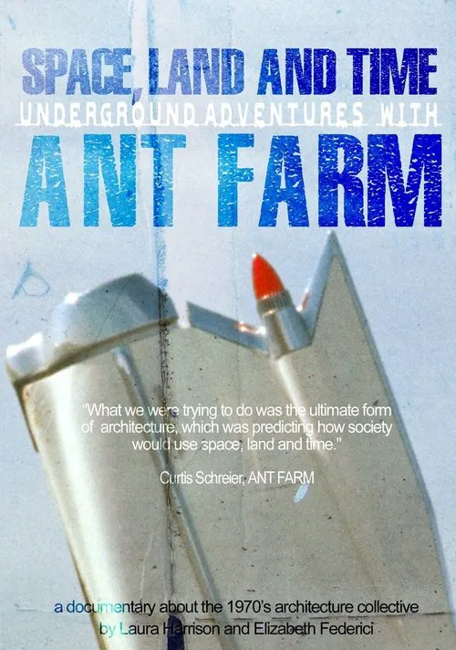 Space, Land and Time: Underground Adventures with Ant Farm movie poster