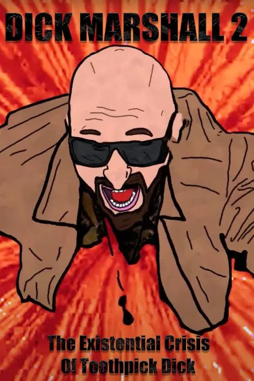 Dick Marshall 2 or The Existential Crisis of Toothpick Dick movie poster