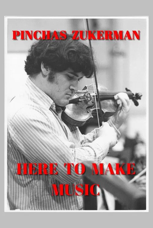 Pinchas Zukerman: Here to Make Music movie poster