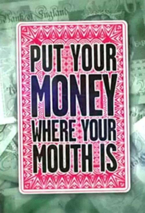 Put Your Money Where Your Mouth Is tv show poster