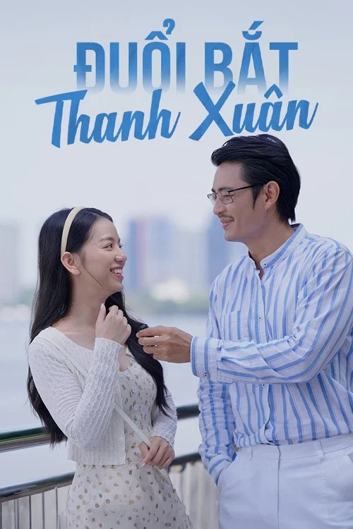 Đuổi Bắt Thanh Xuân tv show poster