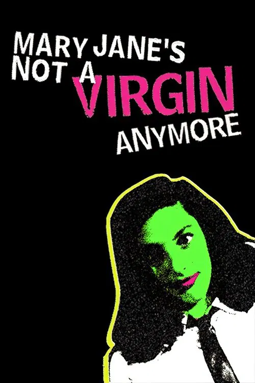 Mary Jane's Not a Virgin Anymore movie poster