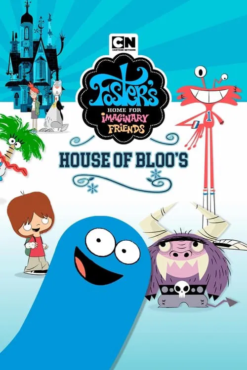 Foster's Home For Imaginary Friends: House of Bloo's movie poster