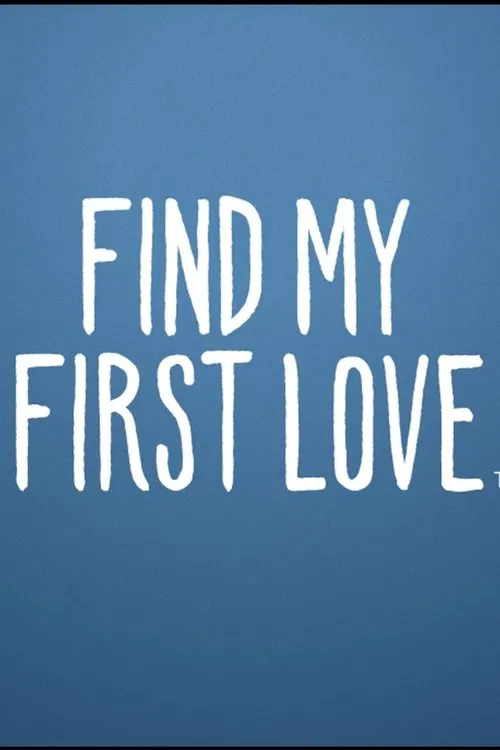 Find My First Love tv show poster