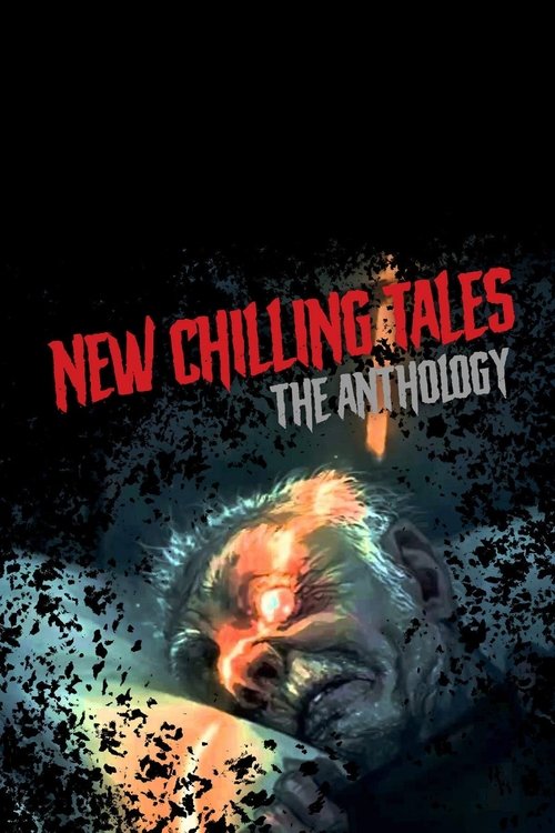 New Chilling Tales: The Anthology movie poster
