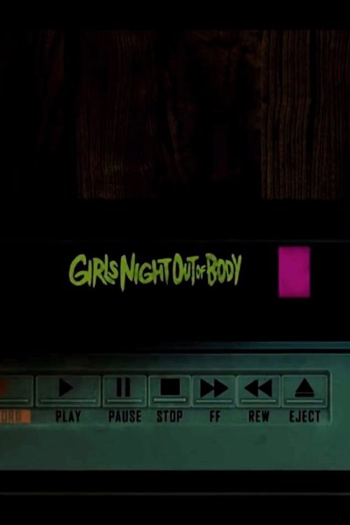 Girls' Night Out of Body movie poster