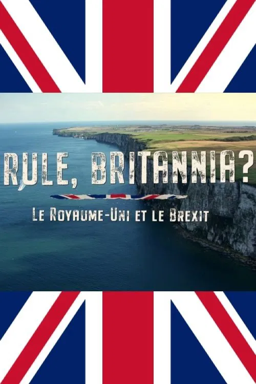 Rule, Britannia? Das gespaltene Königreich und der Brexit tv show poster