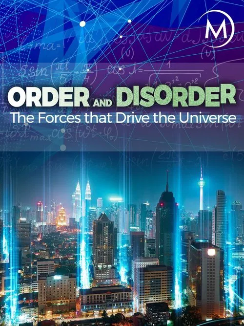 Order and Disorder: The Forces that Drive the Universe movie poster